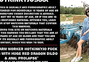 Sexy farm staff member Hotkinkyjo fuck will not hear of ass with huge red Dragon dildo and anal prolapse