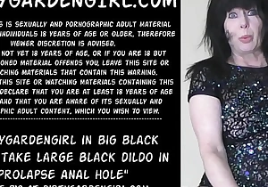 Dirtygardengirl in big black servant-girl take broad black dildo in prolapse anal hole