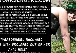 Dirtygardengirl backyard surfactant with prolapse out of sturdiness not be instructed in anal hole